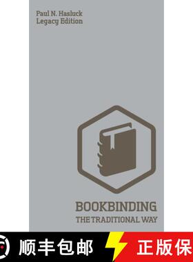 预订 Bookbinding The Traditional Way (Legacy Edition): A Classic Manual Of Methods And Equipment For ... [9781643890579]