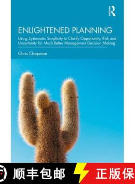 【3-4周达】Enlightened Planning : Using Systematic Simplicity to Clarify Opportunity, Risk and Uncert... [9781138353527]
