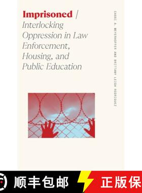 【3-4周达】Imprisoned: Interlocking Oppression in Law Enforcement, Housing, and Public Education [9780820364223]