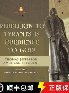 【3-4周达】Rebellion To Tyrants Is Obedience To God! | Thomas Jefferson American President - Biograph... [9781541989122]
