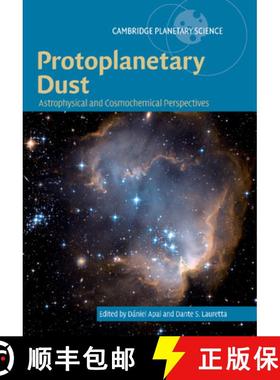 【3-4周达】Protoplanetary Dust: Astrophysical and Cosmochemical Perspectives - Protoplanetary Dust: A... [9781107629424]