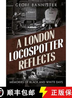 【3-4周达】A London Locospotter Reflects: Memories of Black and White Days [9781781554234]