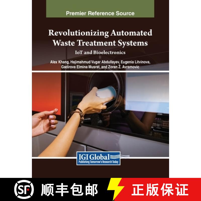 【2-3周达】Revolutionizing Automated Waste Treatment Systems: IoT and Bioelectronics [9798369360170]