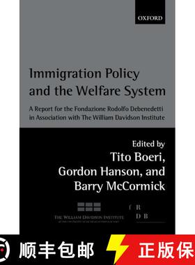 【3-4周达】Immigration Policy and the Welfare System: A Report for the Fondazione Rodolfo Debenedetti [9780199256303]
