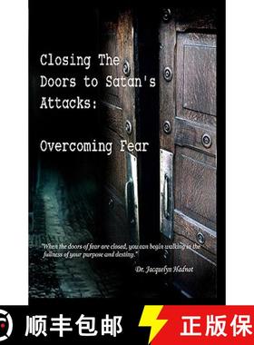 预订 Closing the Doors to Satan's Attacks: Overcoming Fear [9780615475721]