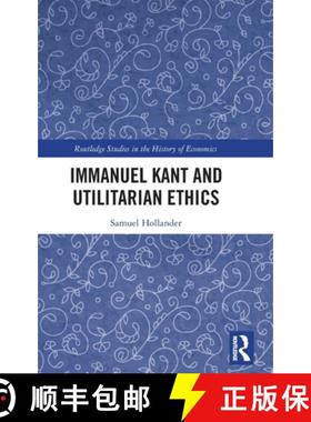 【3-4周达】Immanuel Kant and Utilitarian Ethics [9781032198156]