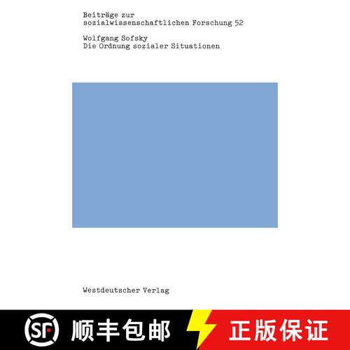 【3-4周达】Die Ordnung Sozialer Situationen: Theoretische Studien UEber Die Methoden Und Strukturen S... [9783531116570]