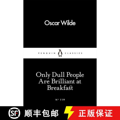 【3-4周达】Only Dull People are Brilliant at Breakfast (Penguin Little Black Classics) [9780241251805]