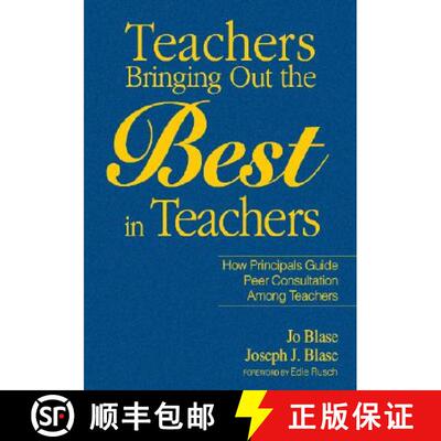 【3-4周达】Teachers Bringing Out the Best in Teachers: A Guide to Peer Consultation for Administrator... [9781412925952]