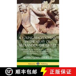 【3-4周达】Young Macedonian in the Army of Alexander the Great: A Historical Fiction of Ancient Greec... [9780359727278]