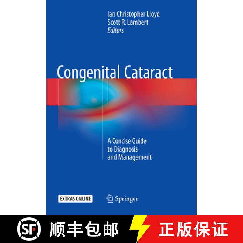 【3-4周达】Congenital Cataract: A Concise Guide to Diagnosis and Management [9783319802299]