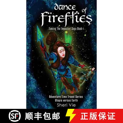 【3-4周达】Dance Of Fireflies: Action Adventure Mystery Visionary Apocalyptic Series Inspires Hope Fo... [9781988705002]