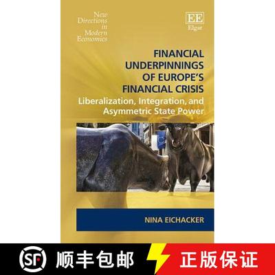 【3-4周达】Financial Underpinnings of Europe's Financial Crisis - Liberalization, Integration, and As... [9781786432025]