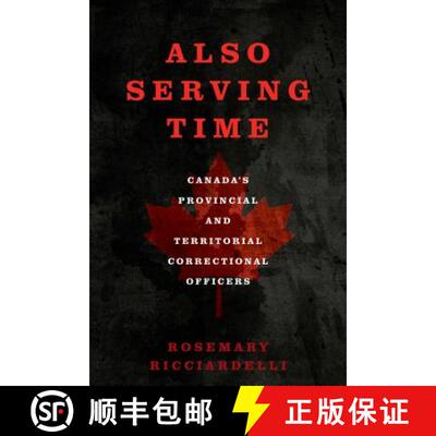 【3-4周达】精装 Also Serving Time : Canada's Provincial and Territorial Correctional Officers [9781487501419]
