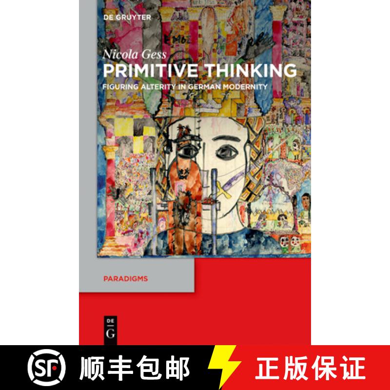 【3-4周达】Primitive Thinking: Figuring Alterity in German Modernity [9783110694680]