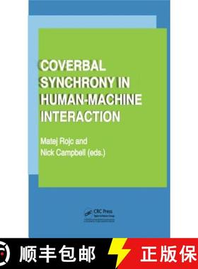 【3-4周达】Coverbal Synchrony in Human-Machine Interaction [9781466598256]