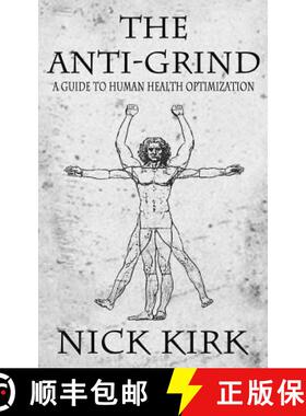 【3-4周达】The Anti-Grind: A Guide to Human Health Optimization [9780692627174]