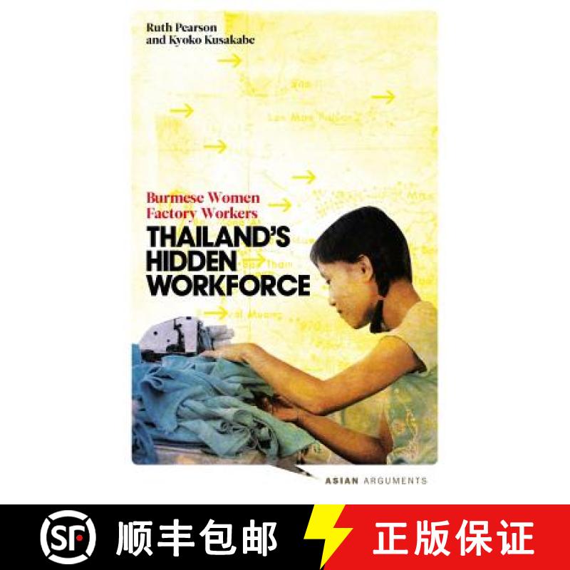 【3-4周达】Thailand's Hidden Workforce: Burmese Migrant Women Factory Workers [9781848139848]