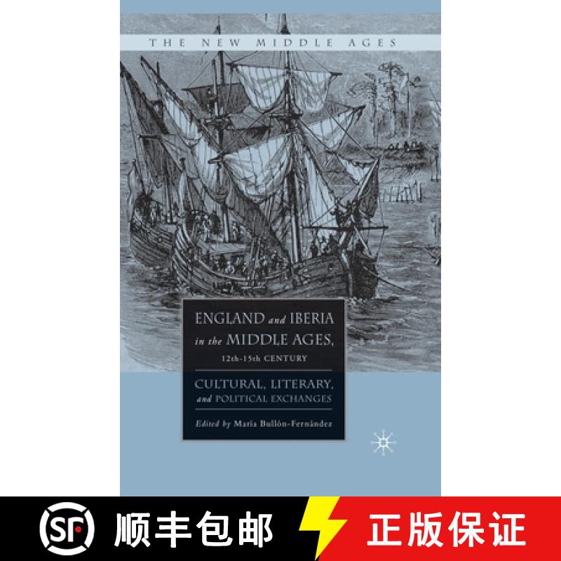 【3-4周达】England and Iberia in the Middle Ages, 12th-15th Century : Cultural, Literary, and Politic... [9781349533503]