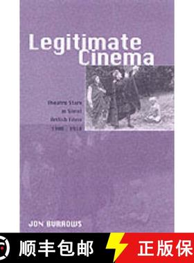 【3-4周达】Legitimate Cinema : Theatre Stars in Silent British Films, 1908-1918 [9780859897259]