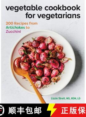 预订 Vegetable Cookbook for Vegetarians: 200 Recipes from Artichokes to Zucchini [9781647393335]