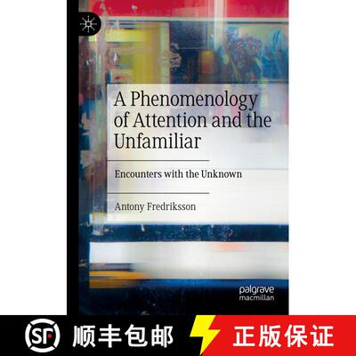【3-4周达】A Phenomenology of Attention and the Unfamiliar : Encounters with the Unknown [9783031141195]