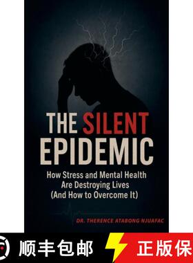 【3-4周达】The Silent Epidemic: How Stress and Mental Health Are Destroying Lives (And How to Overcom... [9798230071297]