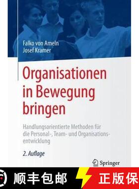 【3-4周达】Organisationen in Bewegung bringen: Handlungsorientierte Methoden für die Personal-, Team... [9783662481967]