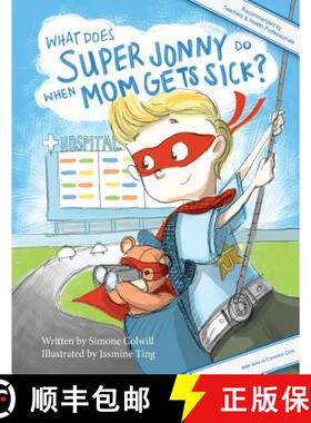 【3-4周达】What Does Super Jonny Do When Mom Gets Sick?: An empowering tale [9780994112705]