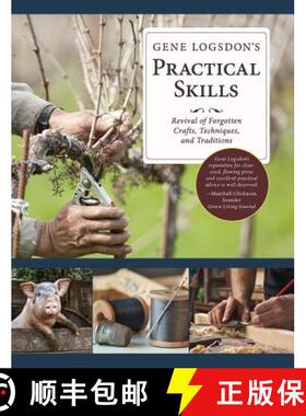预订 Gene Logsdon's Practical Skills: A Revival of Forgotten Crafts, Techniques, and Traditions [9781626545953]