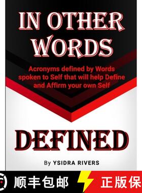 预订 In Other Words Defined: Acronyms defined by Words spoken to Self that will help Define and Affir... [9781735280103]