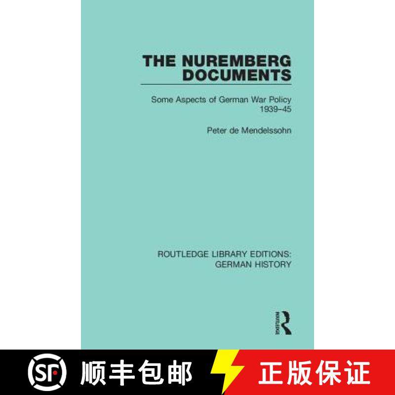 【3-4周达】The Nuremberg Documents: Some Aspects of German War Policy 1939-45 [9780367247423]