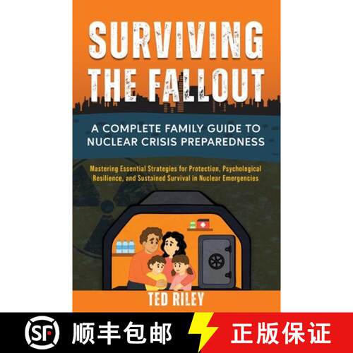 【3-4周达】Surviving the Fallout: A Complete Family Guide to Nuclear Crisis Preparedness: Mastering E... [9780648641193]