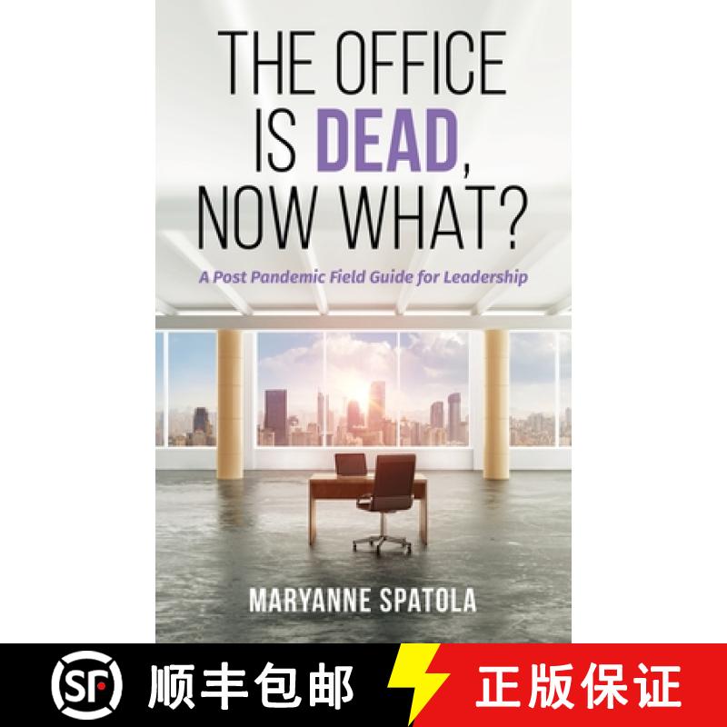 【3-4周达】The Office is Dead, Now What? : A Post-Pandemic Field Guide for Leadership [9798885044509]