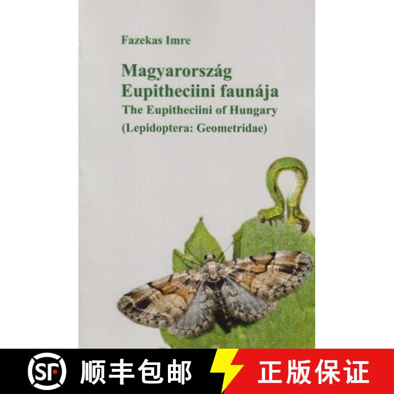 预订 Magyarország Eupitheciini Faunája [The Eupitheciini of Hungary (Lepidoptera: Geometridae)] [9786150097954]