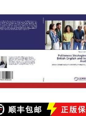 预订 Politeness Strategies in British English and Iraqi Arabic: [9786139990566]