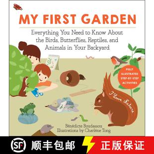 【3-4周达】My First Garden: Everything You Need to Know About the Birds, Butterflies, Reptiles, and A... [9781510763975]