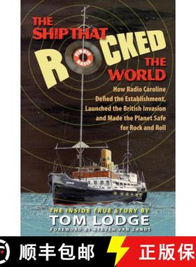 预订 The Ship That Rocked the World: How Radio Caroline Defied the Establishment, Launched the Britis... [9780910155823]