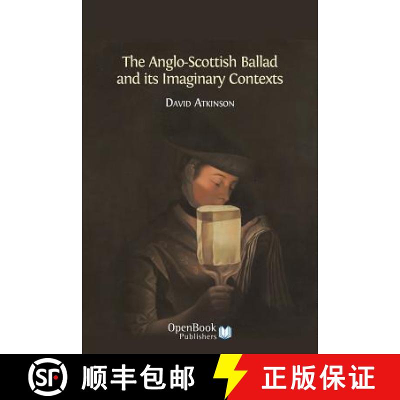 【2-3周达】The Anglo-Scottish Ballad and Its Imaginary Contexts [9781783740277]