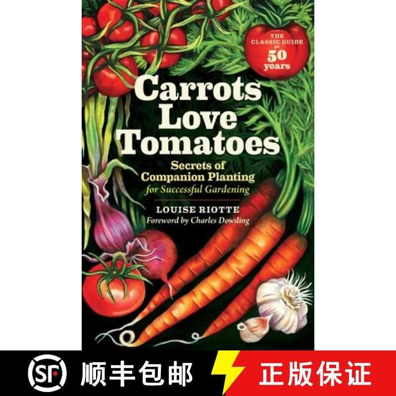 【3-4周达】Carrots Love Tomatoes: Secrets of Companion Planting for Successful Gardening: Secrets of ... [9781580170277]