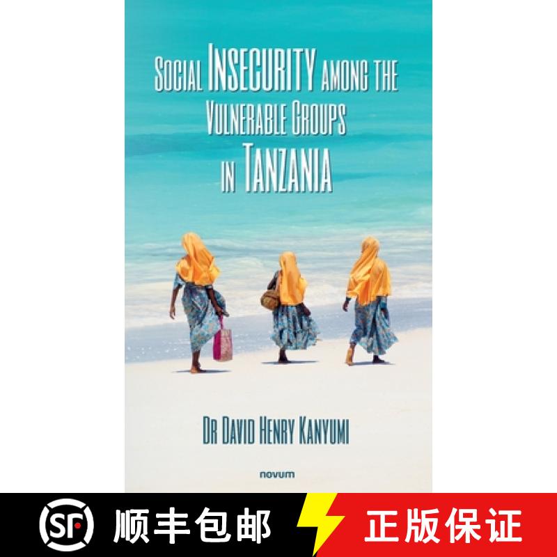 【2-3周达】Social Insecurity among the Vulnerable Groups in Tanzania [9783991461456]