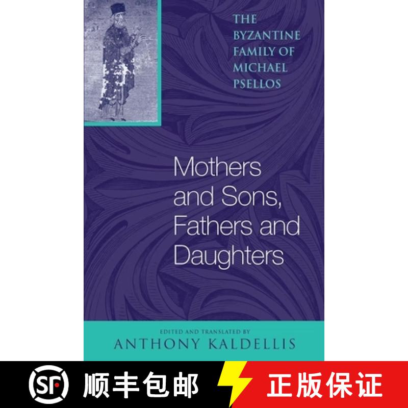 【3-4周达】Mothers and Sons, Fathers and Daughters: The Byzantine Family of Michael Psellos [9780268024154]