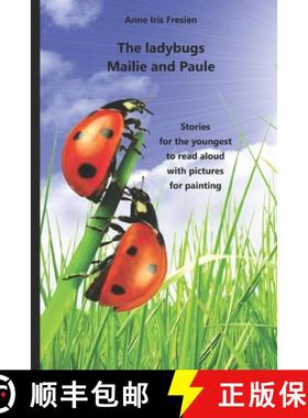 【3-4周达】The ladybugs Mailie and Paule: Stories for the youngest to read aloud and with pictures to... [9783982278940]