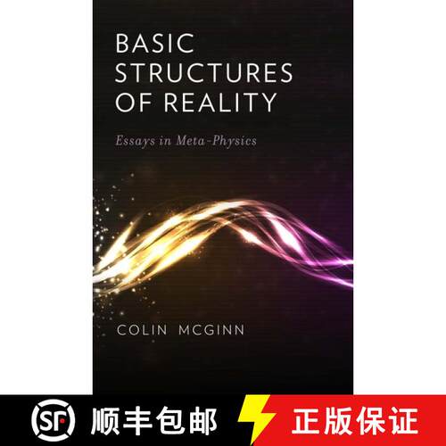【3-4周达】精装 Basic Structures of Reality: Essays in Meta-Physics [9780199841103]
