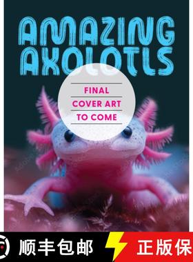 【3-4周达】Amazing Axolotls: An Activity Book for Kids with Coloring, Mazes, Crosswords, and More [9781632176301]