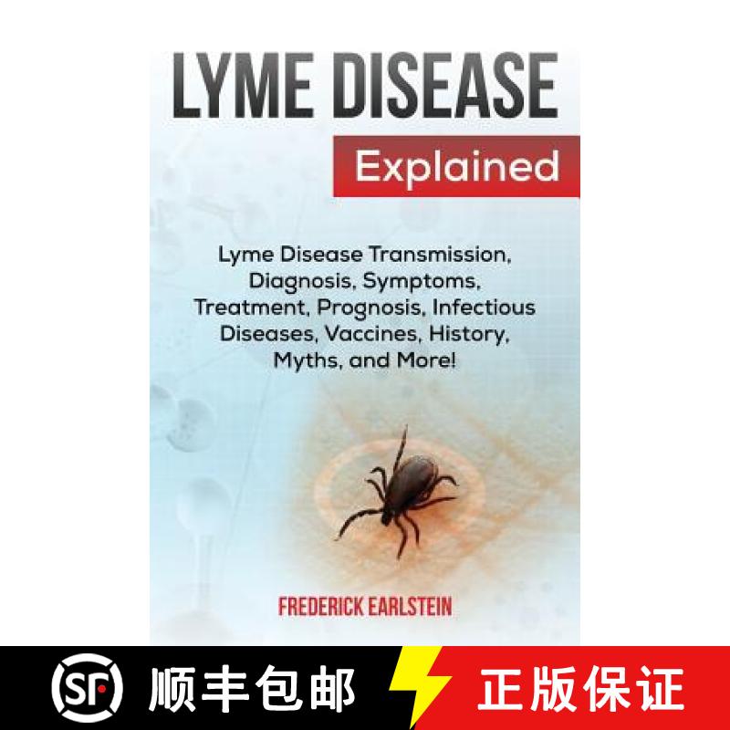 【3-4周达】Lyme Disease Explained: Lyme Disease Transmission, Diagnosis, Symptoms, Treatment, Prognos... [9781941070666]