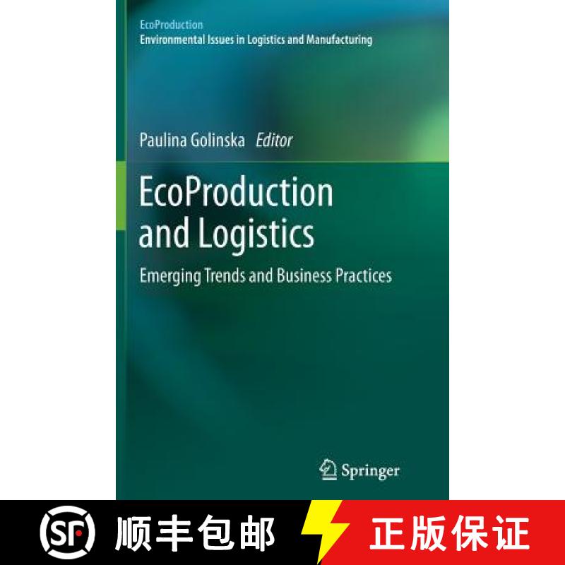 【3-4周达】EcoProduction and Logistics : Emerging Trends and Business Practices [9783642433566]