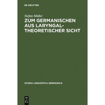 预订 Zum Germanischen Aus Laryngaltheoretischer Sicht: Mit Einer Einführung in Die Grundlagen [9783110196047]