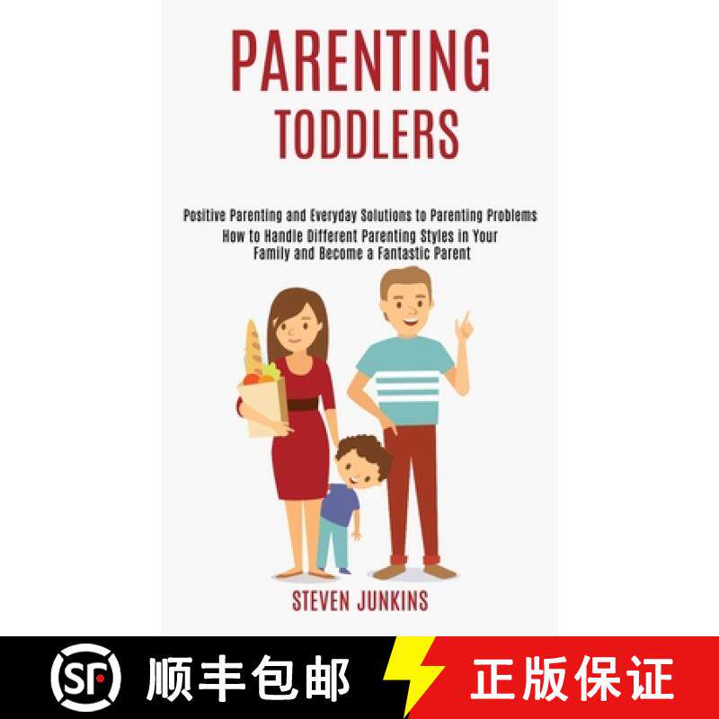 预订 Parenting Toddlers: How to Handle Different Parenting Styles in Your Family and Become a Fantast... [9781990084232]