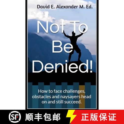 【3-4周达】Not To Be Denied!: How to face challenges, obstacles and naysayers head on and still succeed. [9798894436333]